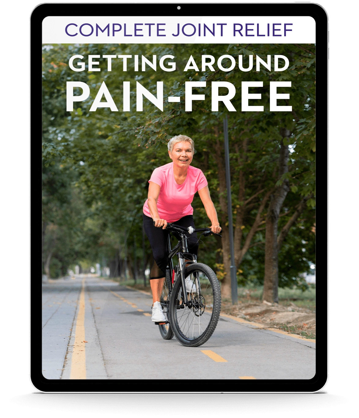  Bonus 1 - Complete Joint Relief: Getting Around Pain-Free